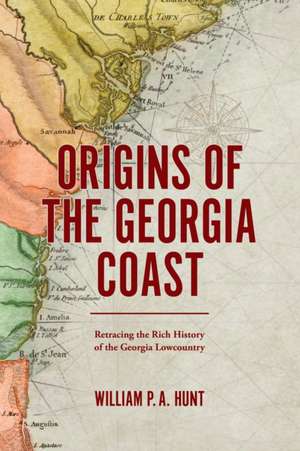 Origins of the Georgia Coast de William P a Hunt