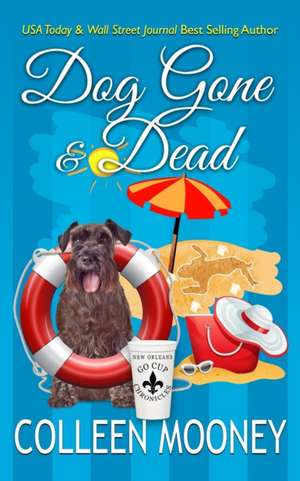 Dog Gone and Dead de Colleen Mooney