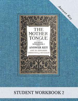 The Mother Tongue Student Workbook 2 Answer Key de Amy M. Edwards