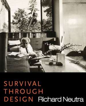 Survival Through Design de Richard Neutra