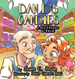 Dan D's Candies de Shane E Bryan