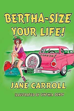 Bertha-Size Your Life