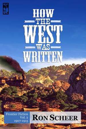 How the West Was Written de Ron Scheer