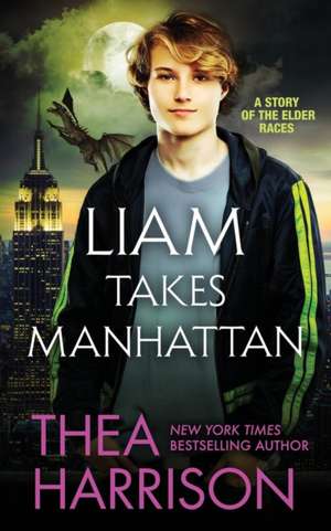 Liam Takes Manhattan de Thea Harrison