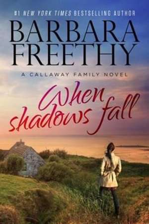 When Shadows Fall de Barbara Freethy