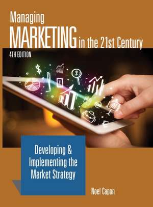 Managing Marketing in the 21st Century-4th edition de Noel Capon