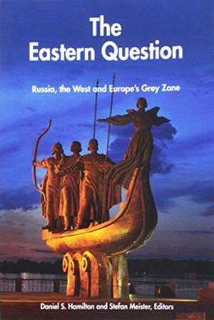 The Eastern Question: Russia, the West and Europe's Grey Zone de Stefan Meister