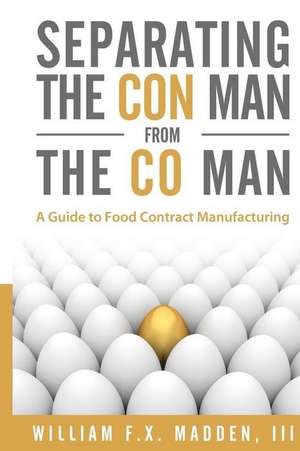 Separating the Con Man from the Co Man de William Fx Madden III