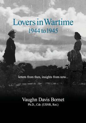 Lovers in Wartime 1944 to 1945