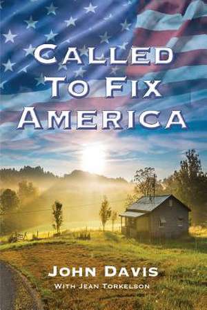 Called To Fix America de John. Davis