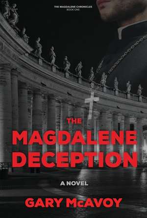 The Magdalene Deception de Gary Mcavoy