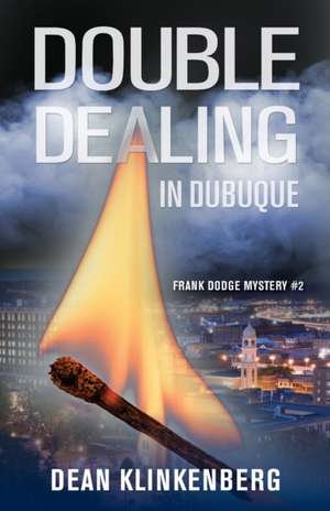 Double Dealing in Dubuque (Frank Dodge Mystery #2) de Dean Klinkenberg