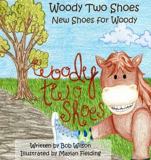 Woody Two Shoes de Bob Wilson