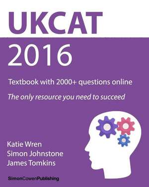 Ukcat 2016 - Textbook with 2000+ Questions Online de Katie Wren