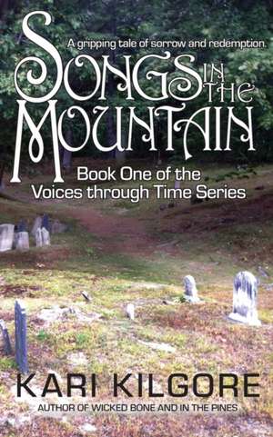 Songs in the Mountain de Kari Kilgore