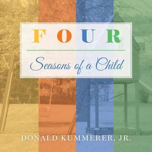 Four Seasons of a Child de Jr. Donald Kummerer