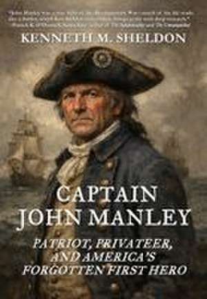Captain John Manley de Kenneth M Sheldon