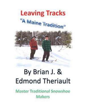 Leaving Tracks de Brian J. Theriault