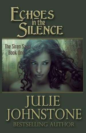 Echoes in the Silence de Julie Johnstone