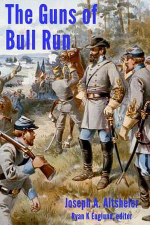 The Guns of Bull Run de Joseph a. Altsheler