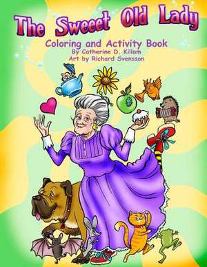 The Sweeet Old Lady Coloring and Activity Book de Catherine D. Killam