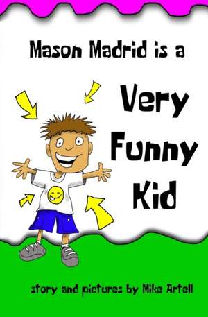 Mason Madrid is a very funny kid de Mike Artell