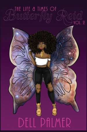 The Life & Times of Butterfly Reid VOL.2 de Dell Palmer