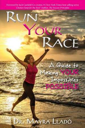 Run Your Race de Mayra Llado