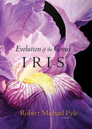 Evolution of the Genus Iris de Robert Michael Pyle