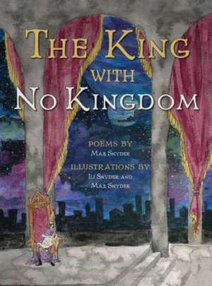 The King with No Kingdom de Max Snyder