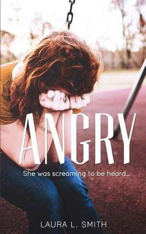 Angry de Laura L. Smith