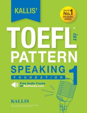 Kallis' TOEFL Ibt Pattern Speaking 1