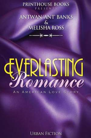 Everlasting Romance; An American Love Story de Antwan 'Ant '. Bank$