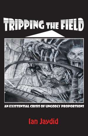 Tripping the Field de Ian Jaydid