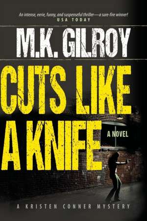 Cuts Like a Knife de M K Gilroy