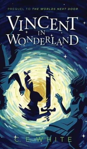 Vincent in Wonderland de C. E. White