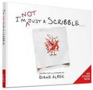 I'm Not Just a Scribble... de Diane Alber