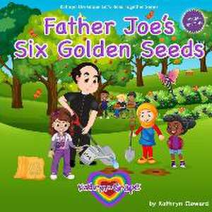 Father Joe's Six Golden Seeds de Kathryn Cloward