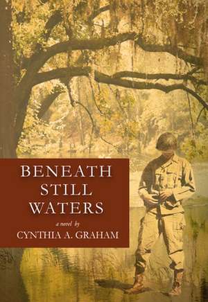 Beneath Still Waters de Cynthia A. Graham