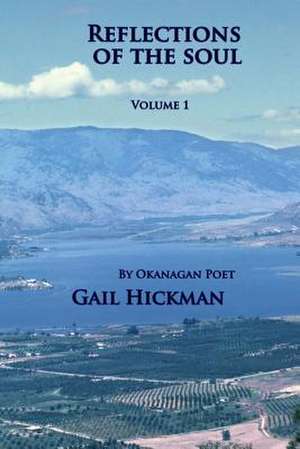 Reflections of the Soul: Volume 1 de Gail Hickman