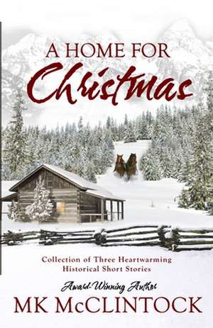 A Home for Christmas de Mk Mcclintock