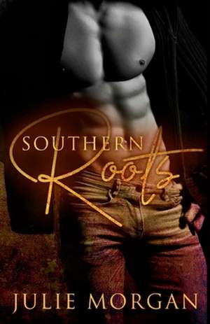 Southern Roots de Julie Morgan