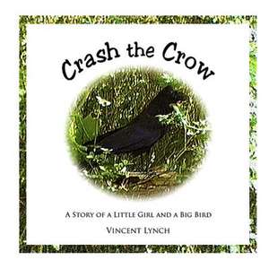 Crash the Crow de Vincent Lynch