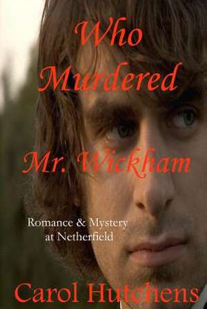 Who Murdered Mr. Wickham de Carol Hutchens