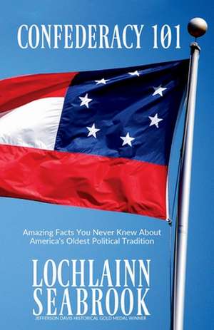 Confederacy 101 de Lochlainn Seabrook