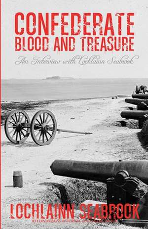 Confederate Blood and Treasure de Lochlainn Seabrook