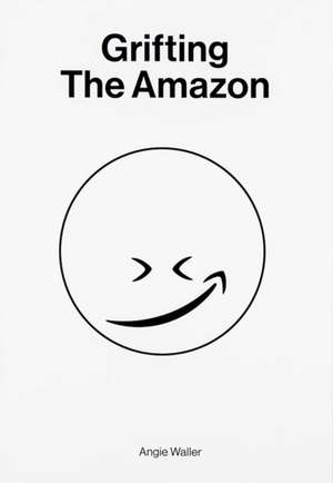 Grifting the Amazon de Angie Waller