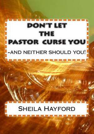 Don't Let the Pastor Curse You