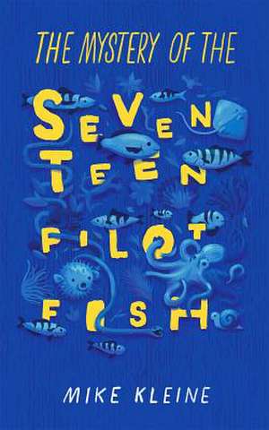 The Mystery of the Seventeen Pilot Fish de Mike Kleine