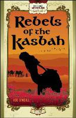 Rebels of the Kasbah de Joe O'Neill